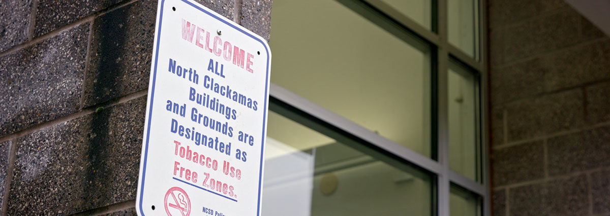 Sign outside that says welcome all North Clackamas buildings and grounds are designated as tobacco use free zones